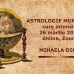 26 martie 2023: curs intensiv ”Astrologie Mundană”, cu Mihaela Dicu
